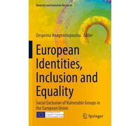 European Identities, Inclusion and Equality: Social Exclusion of Vulnerable Groups in the European Union