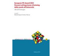 European ITE Award 2022. Percorsi ed esperienze eTwinning dalla scuola all'Università. Atti del Convegno