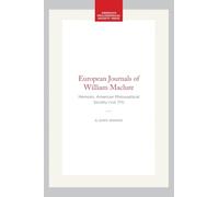 European Journals of William Maclure: Memoirs, American Philosophical Society (vol. 171)