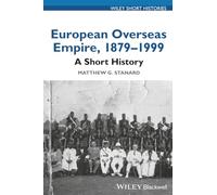 European Overseas Empire, 1879-1999: A Short History