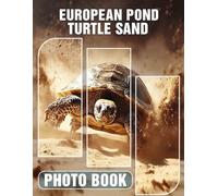 European Pond Turtle Sand Photo Book: Stunning 40 Photo Collection Of European Pond Turtles In Natural Habitats