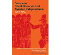 European Revolutionaries and Algerian Independence: 1954-1962: 10/4