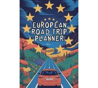 European Road Trip Planner: Route Organizer with Budget Pages, Checklists and Travel Notes