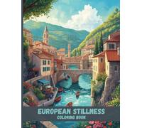 European Stillness Coloring Book: Quiet Cities, Gentle Streets, and Serene Old-World Scenes for Relaxation