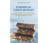 EUROPEAN UNION BUDGET-ISSUES ABOUT THE ALLOCATION AND REDISTRIBUTION OF RESOURCES IN THE EUROPEAN UNION