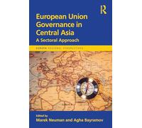 European Union Governance in Central Asia: A Sectoral Approach