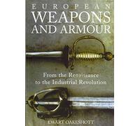 Ewart Oakeshott European Weapons and Armour (Tascabile)