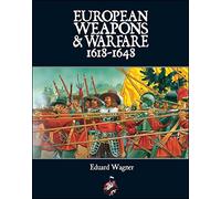 European Weapons and Warfare 1618 - 1648