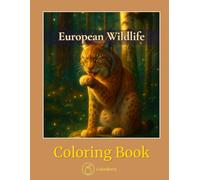 European Wildlife - Coloring Book: Forests, Mountains, and Meadows Filled with Animals to Color and Explore