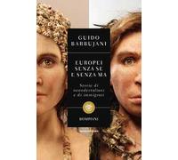 Europei senza se e senza ma. Storie di neandertaliani e di immigrati