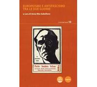 Europeismo e antifascismo tra le due guerre