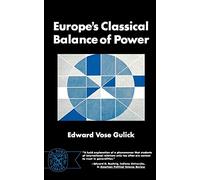 Edward Gulick Europe's Classical Balance of Power (Tascabile)