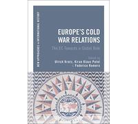 Europe's Cold War Relations: The EC Towards a Global Role