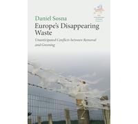 Europe's Disappearing Waste: Unanticipated Conflicts between Removal and Greening: 17