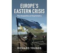 Europe's Eastern Crisis: The Geopolitics of Asymmetry