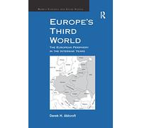Europe's Third World: The European Periphery in the Interwar Years