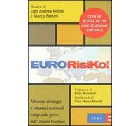 Eurorisiko. Alleanze, strategie e interessi nazionali nel grande gioco dell'Unione europea