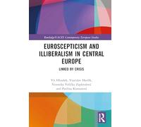 Euroscepticism and Illiberalism in Central Europe: Linked by Crisis