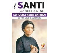 Eurosia Fabris Barban. La vita: volti di maternità
