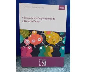Eurydice Italia Quaderni 2017, L'educazione all'imprenditorialità a scuola in Europa, Libro di Ricerca Educativa, Pubblicazione Accademica