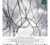 Eurythmia Quartet - Quatuor Pour La Fin Du Te