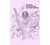 Eurythmy, The Heart, and Three-fold Walking