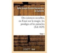 Eusèbe Salverte Des Sciences Occultes, Ou Essai Sur La Magie, Les Pr (Tascabile)