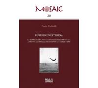 Eusebio ed Esterina. La tuffatrice cantata in Falsetto da Montale a cento anni dagli Ossi di seppia: lettere e versi