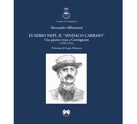 Eusebio Nepi, il «sindaco carraio». Una giunta rossa a Carmignano (1920-1921)