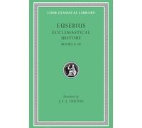 Eusebius: Ecclesiastical History: Books 6-10: Volume II