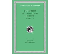 Eusebius Ecclesiastical History: Books I-V: Books 1-5: Volume I