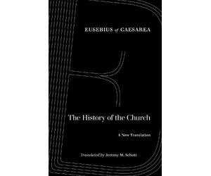Eusebius of Caesarea The History of the Church (Tascabile)