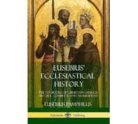 Eusebius Pamphilus Eusebius' Ecclesiastical History (Tascabile)