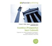 Eusebius (Praepositus Sacri Cubiculi): Praepositus sacri cubiculi, Constantius II, Constantine I, Arianism, Pope Liberius, Libanius, Athanasius of Alexandria, Caesar (title)