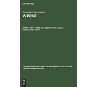 Eusebius Über Das Leben Des Kaisers Konstantin, Teil 1 (Copertina rigida)