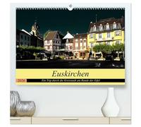 Euskirchen - Ein Trip durch die Kreisstadt am Rande der Eifel (hochwertiger Premium Wandkalender 2026 DIN A2 quer), Kunstdruck in Hochglanz: Die Kreisstadt Euskirchen in Bildern festgehalten
