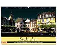 Euskirchen - Ein Trip durch die Kreisstadt am Rande der Eifel (Wandkalender 2026 DIN A3 quer), CALVENDO Monatskalender: Die Kreisstadt Euskirchen in Bildern festgehalten