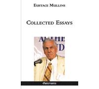 Eustace Clarence Mullins Collected Essays (Tascabile)