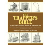 Eustace Hazard Livingston The Trapper's Bible (Tascabile)