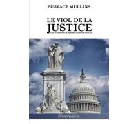 Eustace Mullins Le viol de la justice (Tascabile)