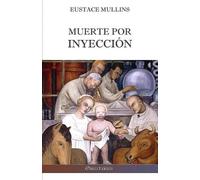Eustace Mullins Muerte por inyección (Tascabile)