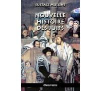 Eustace Mullins Nouvelle histoire des Juifs (Tascabile)
