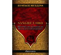 Eustace Mullins Sangre y Oro: Historia del Consejo de Relaciones Ext (Tascabile)
