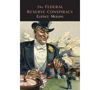 Eustace Mullins The Federal Reserve Conspiracy (Tascabile)