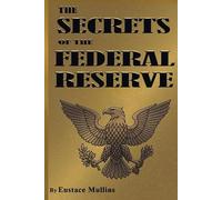 Eustace Mullins The Secrets of the Federal Reserve (Tascabile)