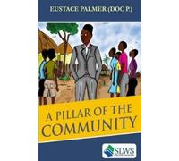 Eustace Palmer Doc P. Eustace Palmer Doc P A Pillar of the Community (Tascabile)