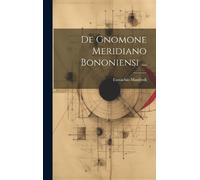 Eustachio Manfredi De Gnomone Meridiano Bononiensi ... (Copertina rigida)