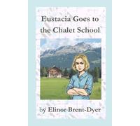 Eustacia Goes to the Chalet School