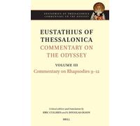 Eustazio di Tessalonica – Commentario sull'Odissea. Vol. III: Rapsodie 9-12 – Brill