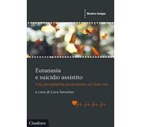Eutanasia e suicidio assistito. Una prospettiva protestante sul fine vita